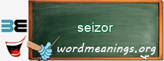 WordMeaning blackboard for seizor